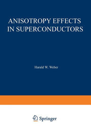 Anisotropy Effects in Superconductors (Softcover Reprint of the Original 1st 1977)