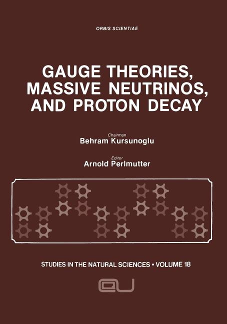 Gauge Theories, Massive Neutrinos and Proton Decay (Softcover Reprint of the Original 1st 1981)