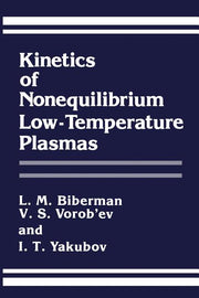 Kinetics of Nonequilibrium Low-Temperature Plasmas (Softcover Reprint of the Original 1st 1987)