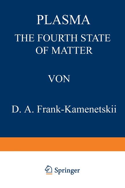 Plasma: The Fourth State of Matter (Softcover Reprint of the Original 1st 1972)