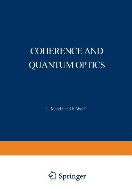Coherence and Quantum Optics: Proceedings of the Third Rochester Conference on Coherence and Quantum Optics Held at the University of Rochester, June