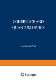 Coherence and Quantum Optics: Proceedings of the Third Rochester Conference on Coherence and Quantum Optics Held at the University of Rochester, June