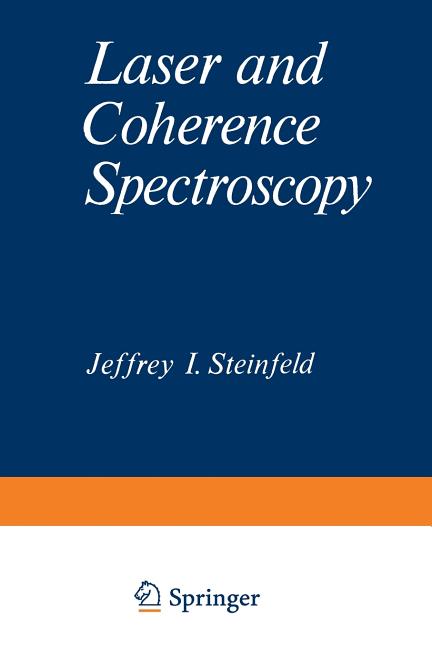 Laser and Coherence Spectroscopy (Softcover Reprint of the Original 1st 1978)