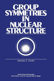 Group Symmetries in Nuclear Structure (Softcover Reprint of the Original 1st 1978)