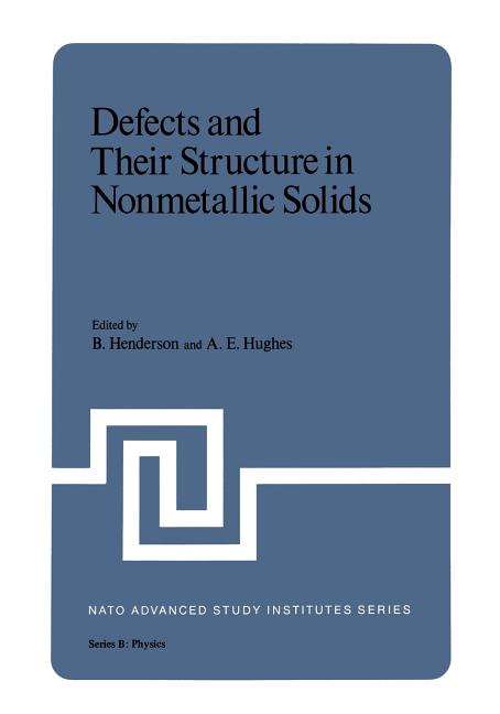 Defects and Their Structure in Nonmetallic Solids (Softcover Reprint of the Original 1st 1976)