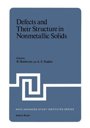 Defects and Their Structure in Nonmetallic Solids (Softcover Reprint of the Original 1st 1976)