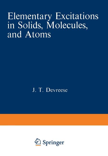 Elementary Excitations in Solids, Molecules, and Atoms: Part a (Softcover Reprint of the Original 1st 1974)