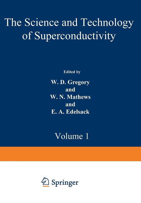 The Science and Technology of Superconductivity: Proceedings of a Summer Course Held August 13-26, 1971, at Georgetown University, Washington, D. C. Volum