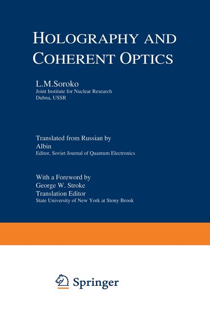 Holography and Coherent Optics (Softcover Reprint of the Original 1st 1980)