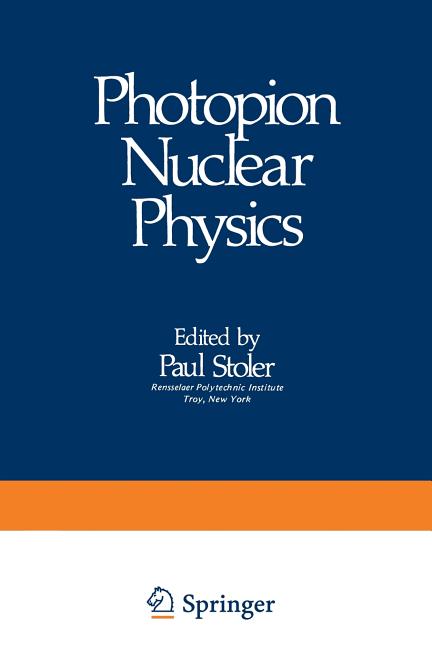 Photopion Nuclear Physics (Softcover Reprint of the Original 1st 1979)