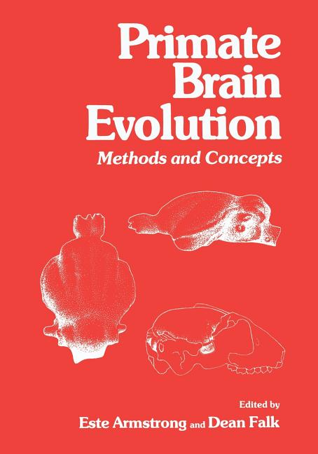Primate Brain Evolution: Methods and Concepts (Softcover Reprint of the Original 1st 1982)