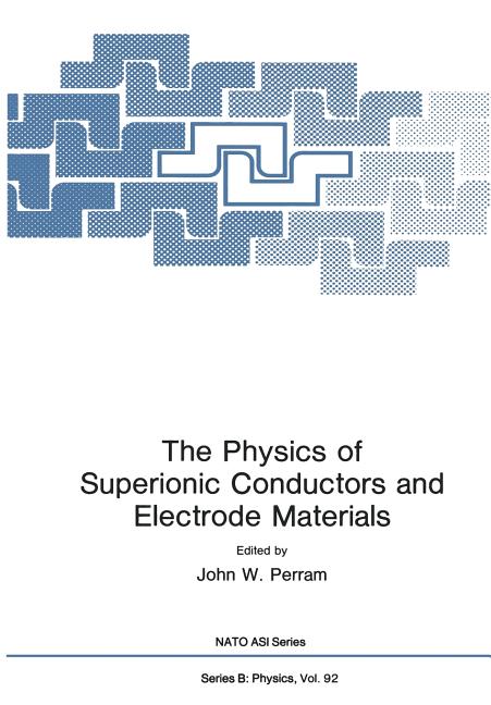 The Physics of Superionic Conductors and Electrode Materials (Softcover Reprint of the Original 1st 1983)