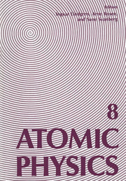 Atomic Physics 8: Proceedings of the Eighth International Conference on Atomic Physics, August 2-6, 1982, Goteborg, Sweden (Softcover Reprint of the O