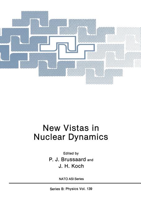New Vistas in Nuclear Dynamics (Softcover Reprint of the Original 1st 1986)
