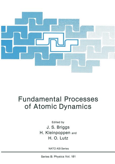 Fundamental Processes of Atomic Dynamics (Softcover Reprint of the Original 1st 1988)