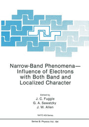 Narrow-Band Phenomena--Influence of Electrons with Both Band and Localized Character (Softcover Reprint of the Original 1st 1988)