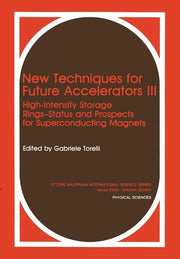 New Techniques for Future Accelerators III: High-Intensity Storage Rings-Status and Prospects for Superconducting Magnets (Softcover Reprint of the Or