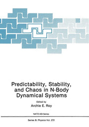 Predictability, Stability, and Chaos in N-Body Dynamical Systems (Softcover Reprint of the Original 1st 1991)