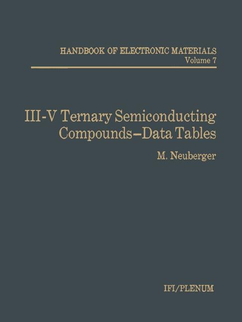 III-V Ternary Semiconducting Compounds-Data Tables (Softcover Reprint of the Original 1st 1972)