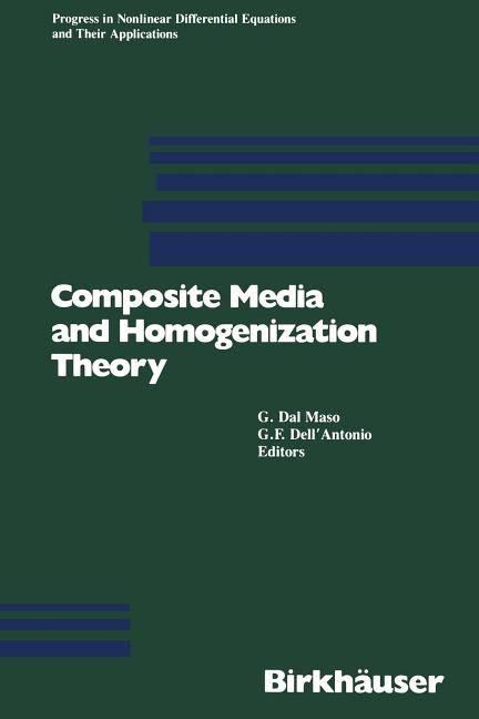 Composite Media and Homogenization Theory: An International Centre for Theoretical Physics Workshop Trieste, Italy, January 1990 (1991)