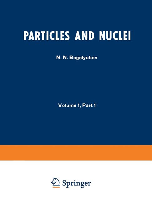Particles and Nuclei: Volume 1, Part 1 (1972)