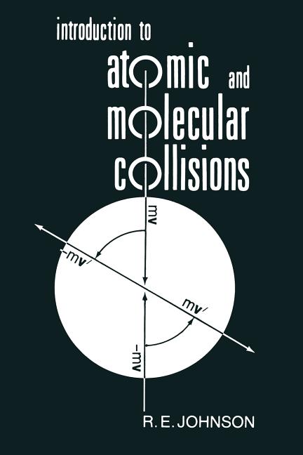 Introduction to Atomic and Molecular Collisions (Softcover Reprint of the Original 1st 1982)