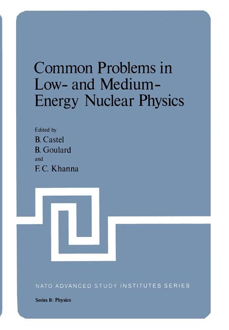 Common Problems in Low- And Medium-Energy Nuclear Physics (Softcover Reprint of the Original 1st 1979)