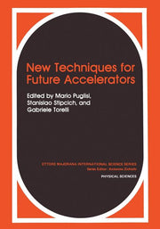 New Techniques for Future Accelerators (Softcover Reprint of the Original 1st 1987)