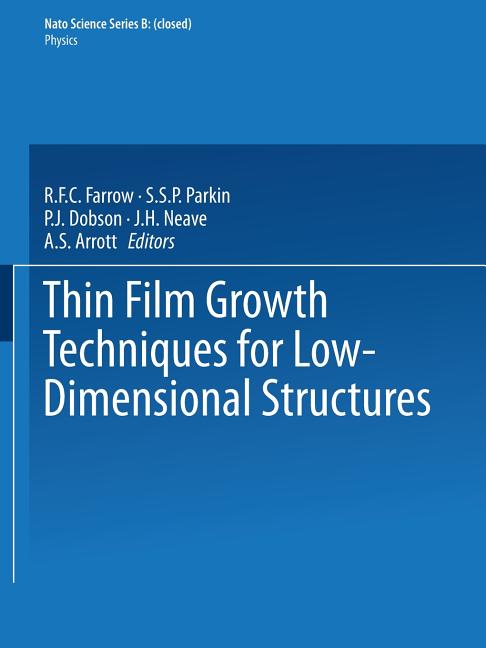 Thin Film Growth Techniques for Low-Dimensional Structures (Softcover Reprint of the Original 1st 1987)