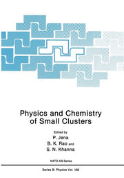 Physics and Chemistry of Small Clusters (Softcover Reprint of the Original 1st 1987)
