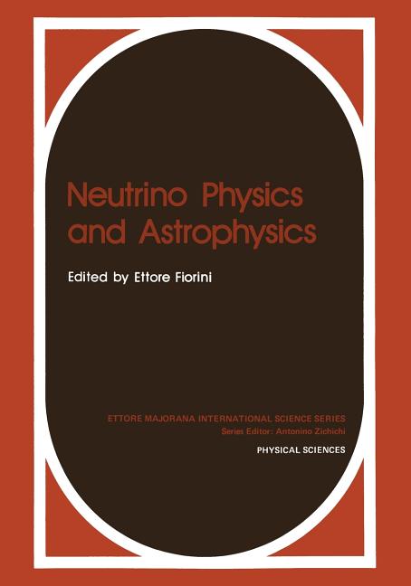 Neutrino Physics and Astrophysics (Softcover Reprint of the Original 1st 1982)