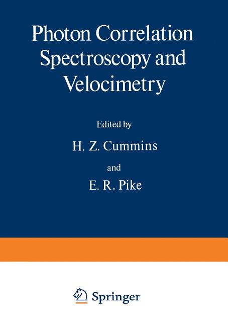 Photon Correlation Spectroscopy and Velocimetry (Softcover Reprint of the Original 1st 1977)