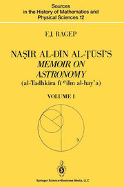 Nasir Al-Din Al-Tusi's Memoir on Astronomy (Al-Tadhkira Fi CILM Al-Hay'a): Volume I: Introduction, Edition, and T