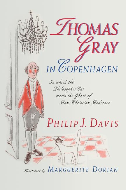 Thomas Gray in Copenhagen: In Which the Philosopher Cat Meets the Ghost of Hans Christian Andersen (Softcover Reprint of the Original 1st 1995)