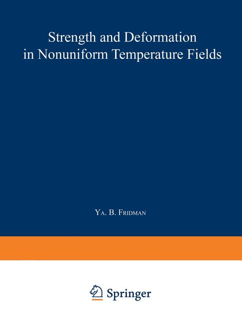 Strength and Deformation in Nonuniform Temperature Fields / Prochnost' I Deformatsiya V Neravnomernykh Temperaturnykh Polyakh / ???&#