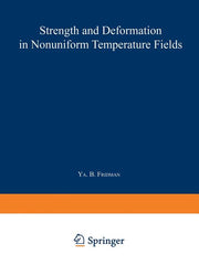 Strength and Deformation in Nonuniform Temperature Fields / Prochnost' I Deformatsiya V Neravnomernykh Temperaturnykh Polyakh / ???&#