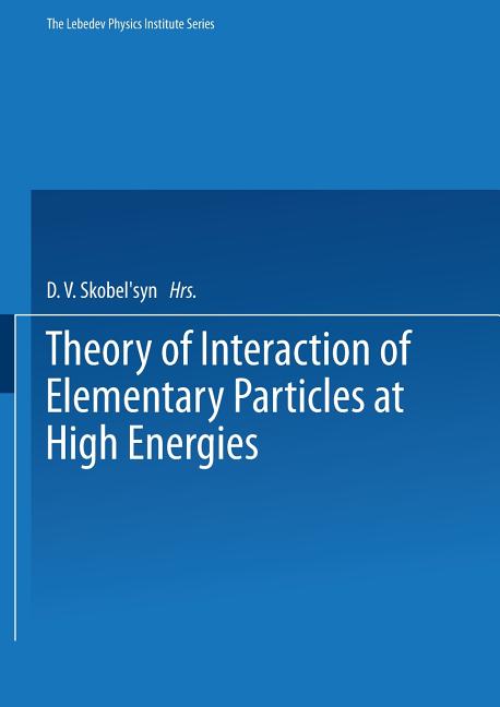 Theory of Interaction of Elementary Particles at High Energies (1974)