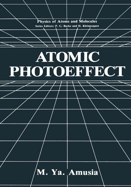 Atomic Photoeffect (Softcover Reprint of the Original 1st 1990)