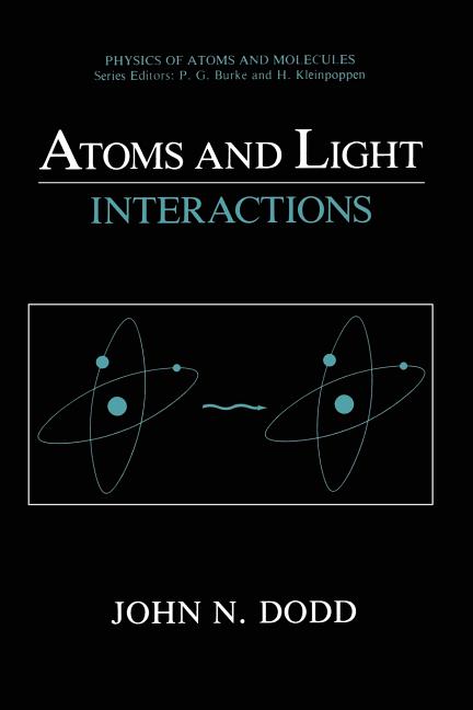 Atoms and Light: Interactions (Softcover Reprint of the Original 1st 1991)
