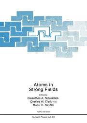 Atoms in Strong Fields (Softcover Reprint of the Original 1st 1990)