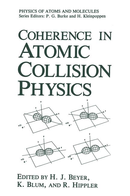 Coherence in Atomic Collision Physics: For Hans Kleinpoppen on His Sixtieth Birthday (Softcover Reprint of the Original 1st 1988)