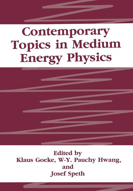 Contemporary Topics in Medium Energy Physics (Softcover Reprint of the Original 1st 1994)