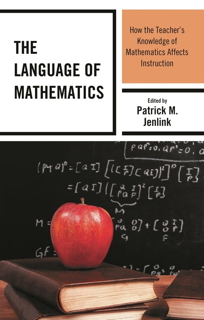 Language of Mathematics: How the Teacher's Knowledge of Mathematics Affects Instruction
