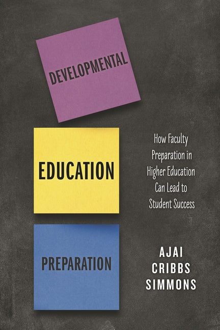 Developmental Education Preparation: How Faculty Preparation in Higher Education Can Lead to Student Success