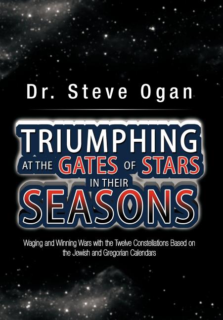 Triumphing at the Gates of Stars in Their Seasons: Waging and Winning Wars with the Twelve Constellations Based on the Jewish and Gregorian Calendars