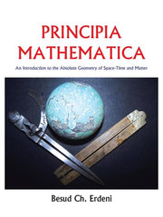 Principia Mathematica: An Introduction to the Absolute Geometry of Space-Time and Matter