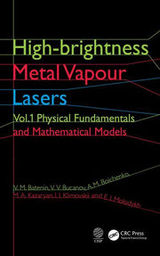 High-Brightness Metal Vapour Lasers: Volume I: Physical Fundamentals and Mathematical Models