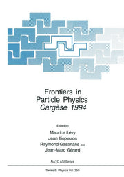 Frontiers in Particle Physics: Cergese 1994 (Softcover Reprint of the Original 1st 1995)