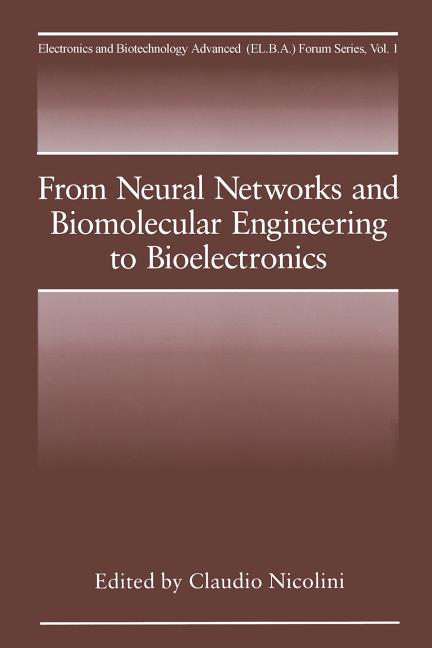 From Neural Networks and Biomolecular Engineering to Bioelectronics (Softcover Reprint of the Original 1st 1995)