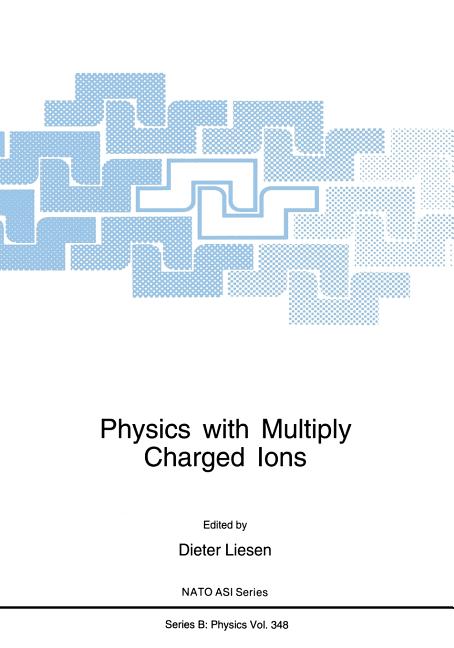 Physics with Multiply Charged Ions (Softcover Reprint of the Original 1st 1995)